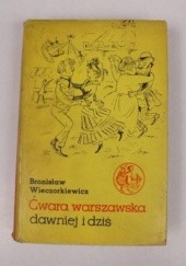 Okładka książki Gwara warszawska dawniej i dziś Bronisław Wieczorkiewicz