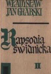 Okładka książki Rapsodia świdnicka. Opowieść Śląska z lat 1339- 1404. Tom 2 Władysław Jan Grabski
