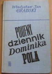 Okładka książki Poufny dziennik Dominika Pola Władysław Jan Grabski