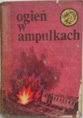 Okładka książki Ogień w ampułkach Karol Ner