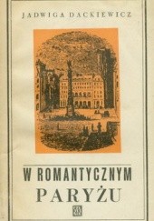 Okładka książki W romantycznym Paryżu Jadwiga Dackiewicz