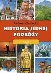 Okładka książki Historia jednej podróży. Azja Tadeusz Chudecki