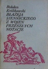 Okładka książki Błażeja Siennickiego z wojen przeszłych notacje Bohdan Królikowski