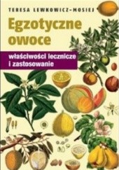 Okładka książki Egzotyczne owoce Teresa Lewkowicz-Mosiej