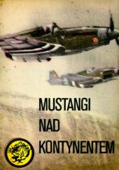 Okładka książki Mustangi nad kontynentem Wacław Król