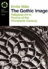 Okładka książki The Gothic Image. Religious Art in France of the Thirteenth Century Émile Mâle