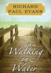 Okładka książki Walking On Water Richard Paul Evans
