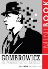 Okładka książki Gombrowicz. Od „Ferdydurke” do „Kronosu”