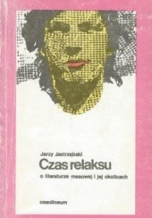 Okładka książki Czas relaksu. O literaturze masowej i jej okolicach Jerzy Jastrzębski