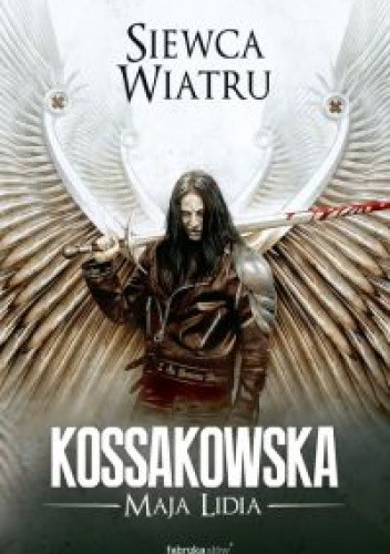 Okładka książki Siewca Wiatru Maja Lidia Kossakowska