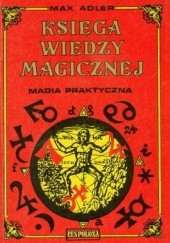 Okładka książki Księga wiedzy magicznej Max Adler