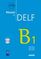 Okładka książki Reussir le DELF B1 Gilles Breton, Sylvie Lepage