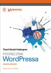 Okładka książki Podręcznik WordPressa. Smashing Magazine Thord Daniel Hedengren