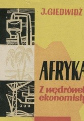 Okładka książki Afryka z wędrówek ekonomisty Jan Giedwidź