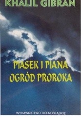 Okładka książki Piasek i piana. Ogród Proroka. Khalil Gibran