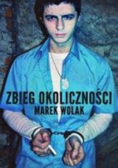Okładka książki Zbieg okoliczności Marek Wolak