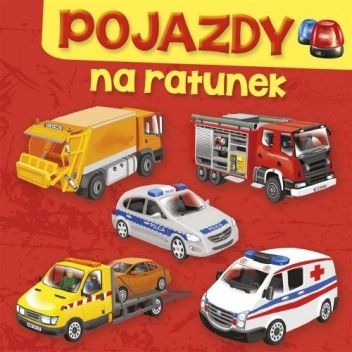 Okładka książki Pojazdy. Na ratunek Aleksandra Perkowska, Marek Szal