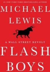 Okładka książki Flash Boys: A Wall Street Revolt Michael Lewis