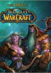 Okładka książki The Art of World of Warcraft Blizzard Entertainment