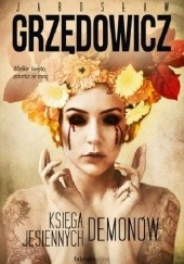Okładka książki Księga jesiennych demonów Jarosław Grzędowicz