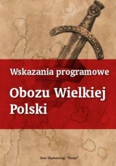 Okładka książki Wskazania programowe Obozu Wielkiej Polski praca zbiorowa