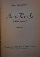 Okładka książki Auto, Ty i Ja (Miłość  maszyn) Jerzy Sosnkowski
