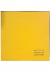 Okładka książki Białostocka architektura modernizmu Sebastian Wicher
