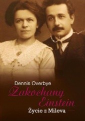 Okładka książki Zakochany Einstein. Życie z Milevą Dennis Overbye