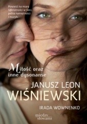 Okładka książki Miłość oraz inne dysonanse Janusz Leon Wiśniewski, Irada Wownenko