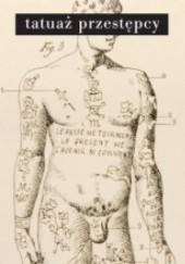 Okładka książki Tatuaż przestępcy Cesare Lombroso