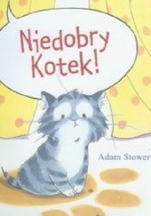 Okładka książki Niedobry Kotek! Adam Stower