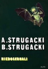 Okładka książki Niedoskonali Arkadij Strugacki, Borys Strugacki