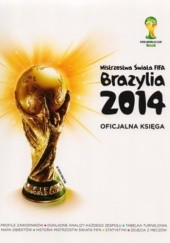 Okładka książki Mistrzostwa Świata FIFA Brazylia 2014. Oficjalna księga Jon Mattos