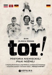 Okładka książki Tor! Historia niemieckiego futbolu Ulrich Hesse