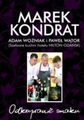 Okładka książki Odkrywanie smaku Marek Kondrat