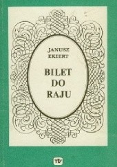 Okładka książki Bilet do raju Janusz Ekiert
