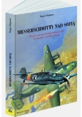 Okładka książki Messerschmitty nad Sofią Stojan Stojanow