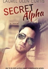 Okładka książki Secret Alpha Laurel Ulen Curtis