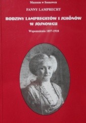 Okładka książki Rodziny Lamprechtów i Schőnów w Sosnowcu. Wspomnienia 1857-1918 Fanny Lamprecht