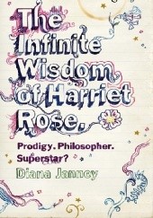 Okładka książki The Infinite Wisdom Of Harriet Rose Diana Janney