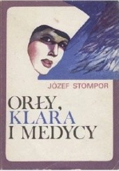 Okładka książki Orły , Klara i medycy Józef Stompor