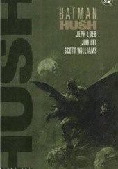 Okładka książki Batman: Hush - Volume One Jim Lee, Jeph Loeb