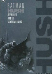 Okładka książki Batman Hush Volume Two Jim Lee, Jeph Loeb