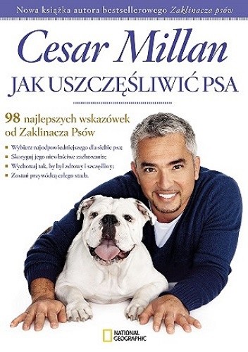 Okładka książki Jak uszczęśliwić psa. 98 najlepszych wskazówek od Zaklinacza psów Cesar Millan