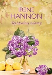 Okładka książki Tej idealnej wiosny Irene Hannon