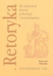 Okładka książki Retoryka dla studentów historii, politologii i dziennikarstwa Krzysztof Obremski