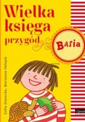 Okładka książki Basia. Wielka księga przygód Marianna Oklejak, Zofia Stanecka