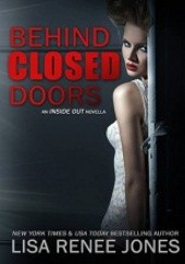 Okładka książki Behind Closed Doors Lisa Renee Jones