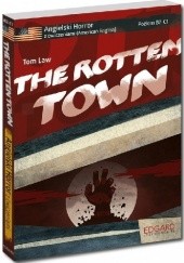 Okładka książki The Rotten Town. Poziom B2-C1. Tom Law