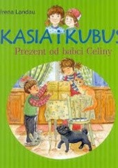 Okładka książki Kasia i Kubuś. Prezent od babci Celiny Irena Landau